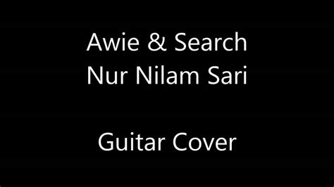 awie and search nur nilam sari guitar cover youtube