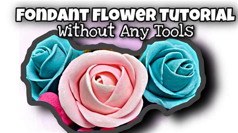 Fondant Flower Tutorial Without Any Tools Bakemycakes Youtube