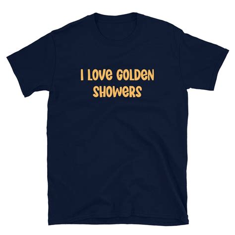 I Love Golden Showers Shirt Piss On Me Shirt Watersports Shirt Piss