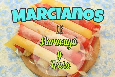 Marcianos De Maracuyá Y Fresa Cositaz Ricaz Maracuya Fresas