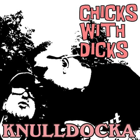 Knulldocka By Chicks With Dicks On Spotify