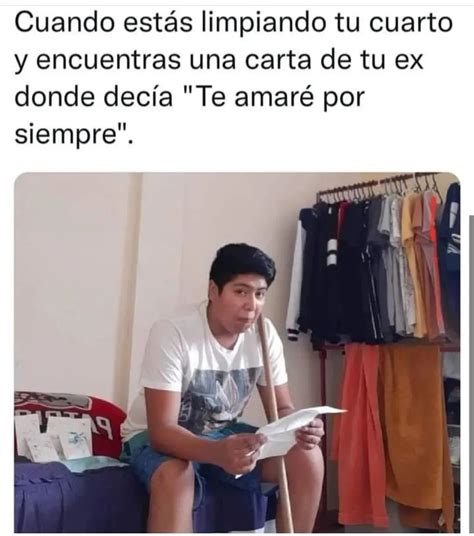 Cuando Estás Limpiando Tu Cuarto Y Encuentras Una Carta De Tu Ex Donde