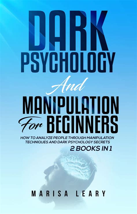 Dark Psychology And Manipulation For Beginners 2 Books In 1 How To Analyze People Through