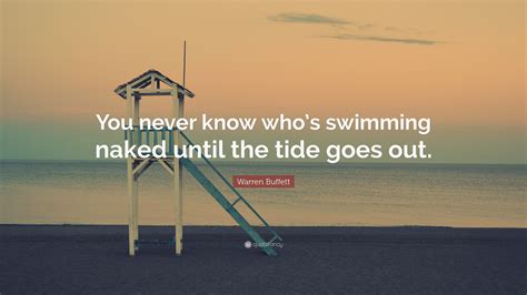 Warren Buffett Quote “you Never Know Whos Swimming Naked Until The Tide Goes Out”