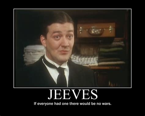 Jeeves Motivational Poster By Crazy241hp On Deviantart