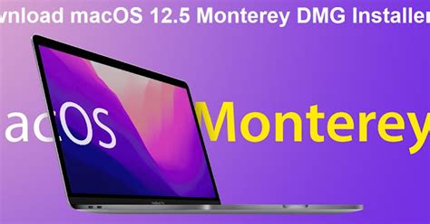 Download Macos 125 Monterey Dmg Final Without App Store Direct Link