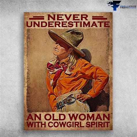 Cowgirl Poster Cowboy Lover Never Underestimate An Old Woman With Cowgirl Spirit Fridaystuff