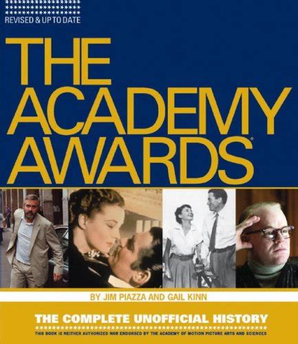 The Academy Awards The Complete Unofficial History Kin Gail Piazza