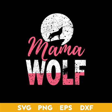 Mama Wolf Svg Mom Wolf Svg Mothers Day Svg Png Dxf Eps F Inspire