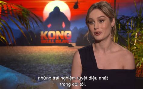 Brie Larson From “kong Skull Island” “shooting In Vietnam Is One Of