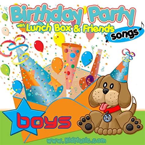 Birthday Party Songs For Boys With Lunchbox And His Friends Happy