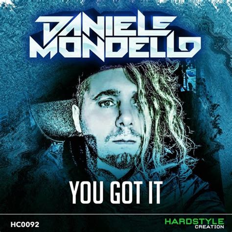 Stream Daniele Mondello You Got It By Danielemondello Listen Online For Free On Soundcloud
