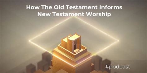 How The Old Testament Informs New Testament Worship W Zach Neese