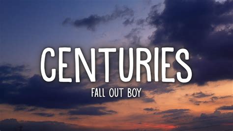 Fall Out Boy Centuries Lyrics Youtube