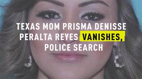 watch texas mom prisma denisse peralta reyes vanishes police search oxygen official site videos