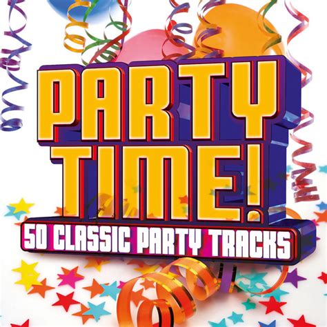 Party Time 50 Classic Party Tracks Compilation By Various Artists