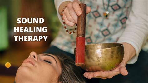 Sound Healing Therapy Natural Cure By Sound Therapy Types Of Sound