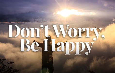 Dont Worry Be Happy Woodmont Christian Church