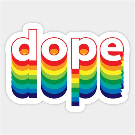 Dope Dope Sticker Teepublic