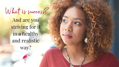 What Does Success Mean To You And Are You Striving For It In A Healthy