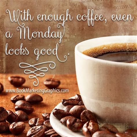 Monday Morning Coffee Quotes Good Morning Motivational Quotes