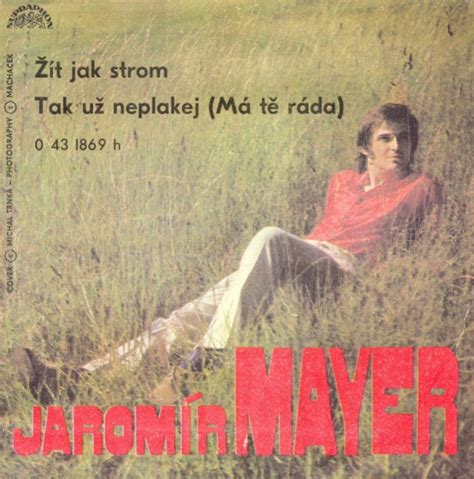 Jaromír Mayer Žít Jak Strom Tak Už Neplakej Má Tě Ráda 1975