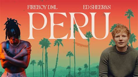 Fireboy Dml Ft Ed Sheeran Peru Remix Lyrics Youtube