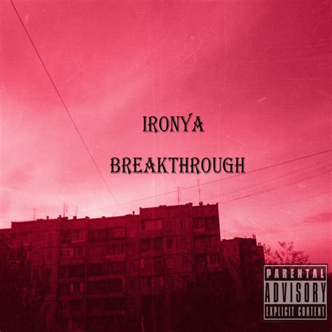 Breakthrough Single By Ironya Spotify