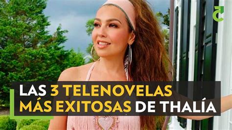 Las 3 Telenovelas Más Exitosas De Thalía