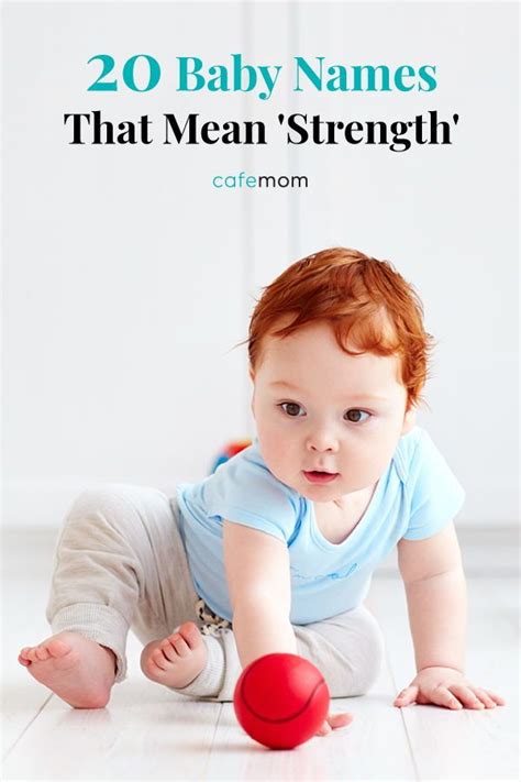 20 Baby Names That Mean Strength For Some Babies The First Few Days
