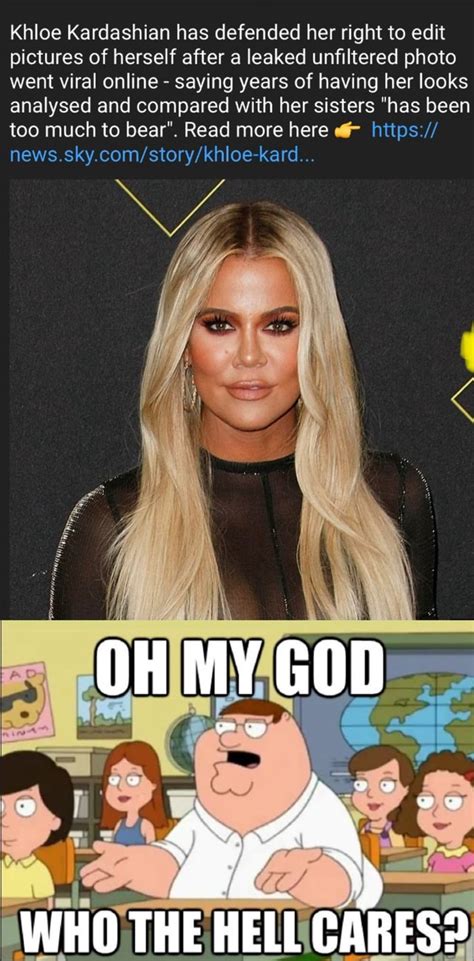 khloe kardashian has defended her right to edit pictures of herself after a leaked unfiltered