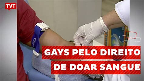 Homens Homossexuais Querem Exercer Direito Para Doar Sangue Youtube