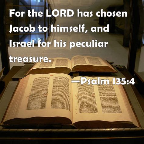 Psalm 1354 For The Lord Has Chosen Jacob To Himself And Israel For