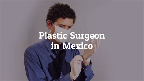 Important Facts When Choosing Your Plastic Surgeon In Mexico Youtube