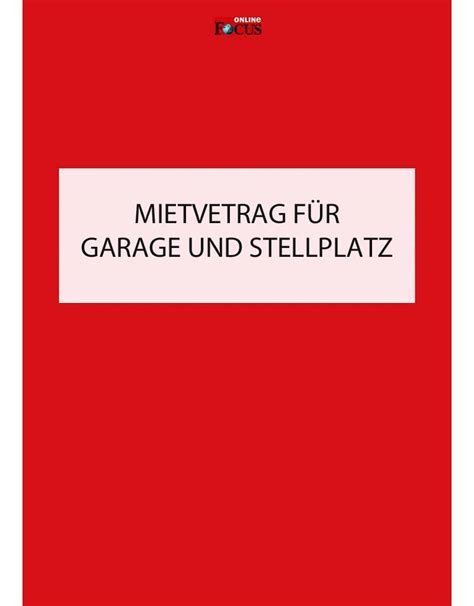 Bei dem mietvertrag einer garage herrscht vertragsfreiheit, d. Mietvertrag für Garage und Stellplatz - FOCUS Online PDF-Shop