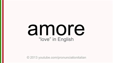 Correct Italian Pronunciation Of Amore Love Youtube