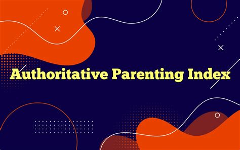 Authoritative Parenting Index