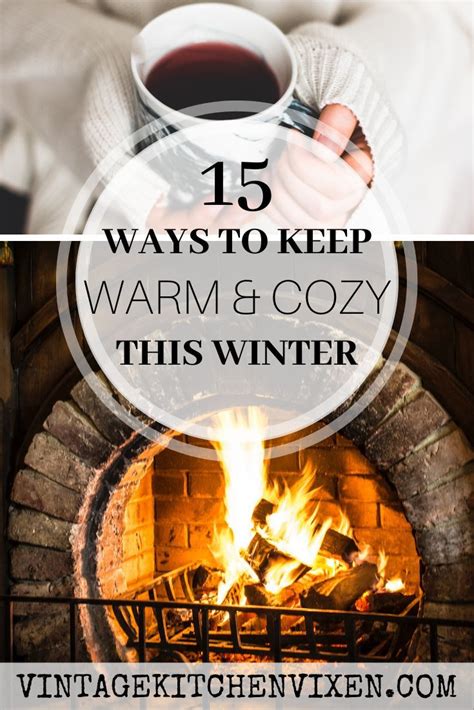 15 Ways To Keep Warm And Cozy This Winter Warm And Cozy Keep Warm Cozy