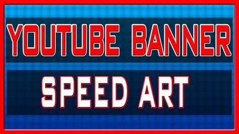 Youtube Channel Banner Speed Art By Techhzzz On Deviantart