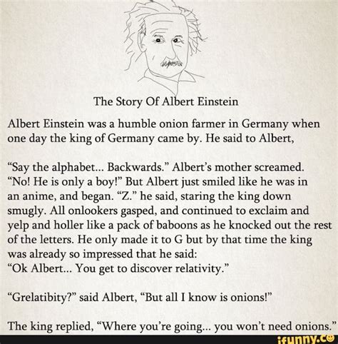 The Story Of Albert Einstein Albert Einstein Was A Humble Onion Farmer