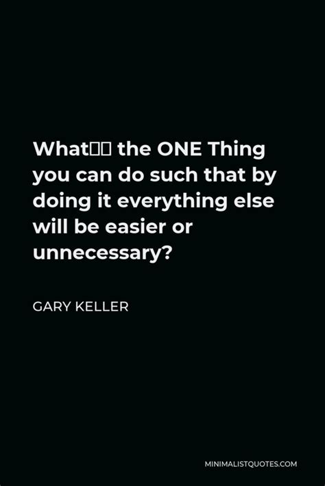 Gary Keller Quote Work Is A Rubber Ball If You Drop It It Will