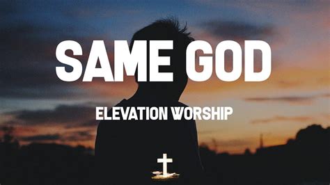 Elevation Worship Same God Feat Jonsal Barrientes Lyric Video