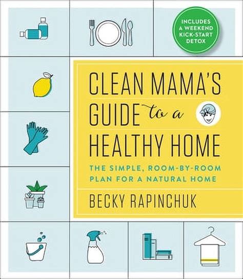 Clean Mamas Guide To A Healthy Home The Simple Room By Room Plan For