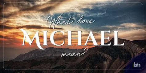The Meaning Of The Name Michael And What Numerologists Think Of It