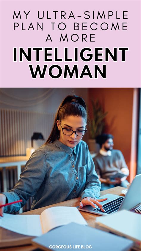 How To Become A More Intelligent Woman Gorgeous Life Blog