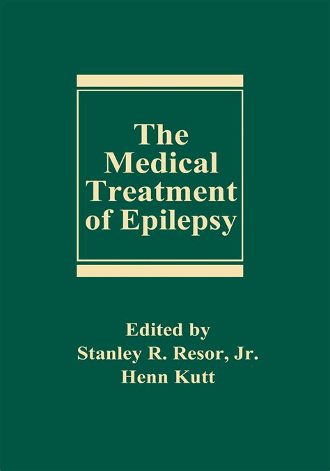 The Medical Treatment Of Epilepsy Taylor And Francis Group