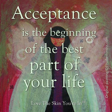 Acceptance Is The Beginning Of The Best Part Of Your Life Inspirational Words