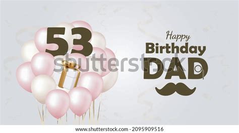 Happy 53 Birthday Dad Greeting Card Stock Vector Royalty Free