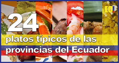 24 Platos Típicos De Las Provincias Del Ecuador