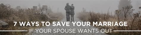 how to save your marriage if your spouse wants out